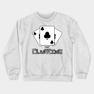 Gone Clubbing Crewneck Sweatshirt